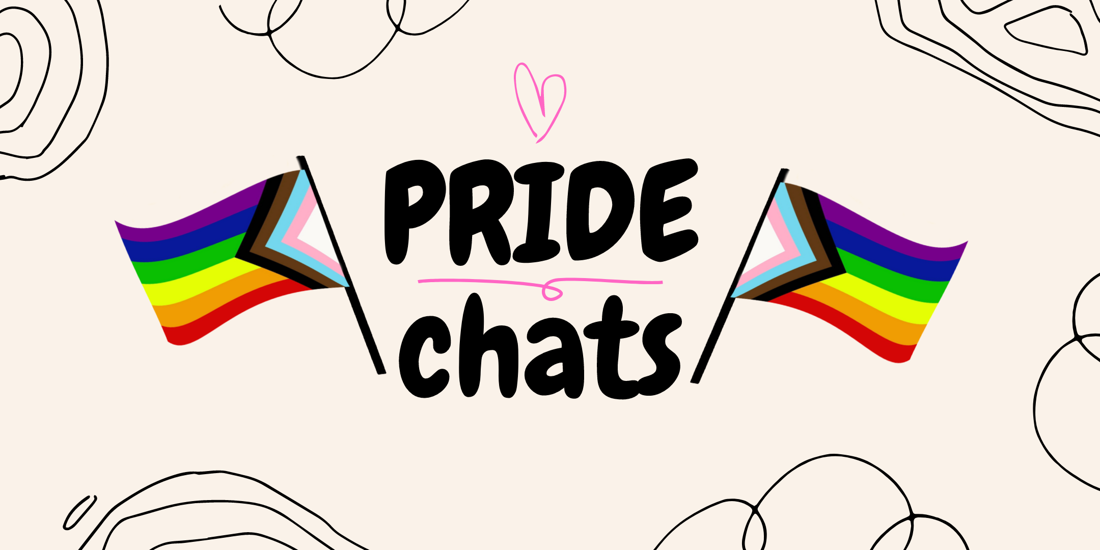 <img src="RTG_PRIDE chats_EventBanner.png" alt="Pride chats are virtual events to celebrate and spotlight different elements of Pride and matters important to LGBTQ+ communities">